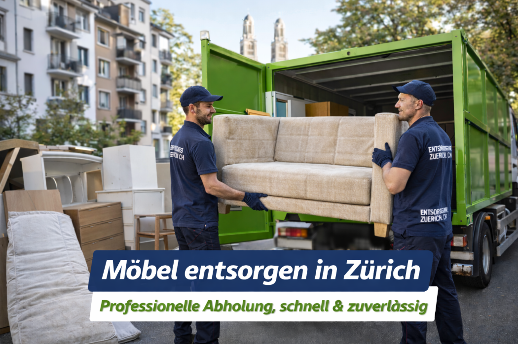 Möbel entsorgen Zürich